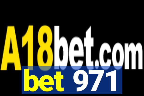 bet 971