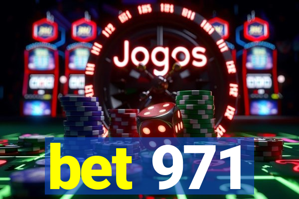 bet 971