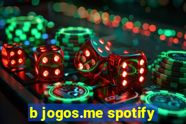 b jogos.me spotify