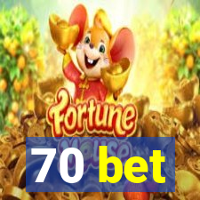 70 bet