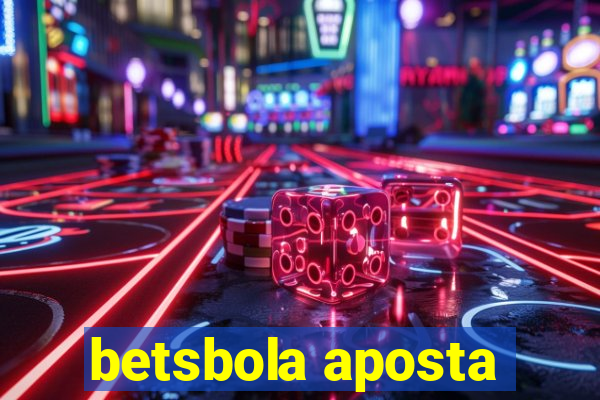 betsbola aposta