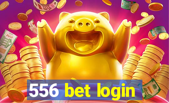 556 bet login