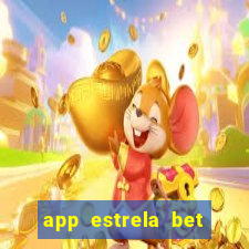 app estrela bet nao compativel