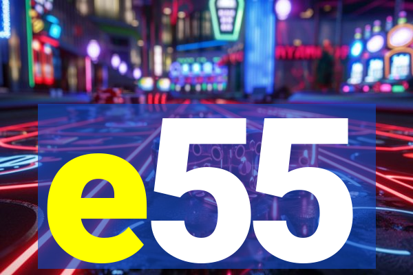 e55