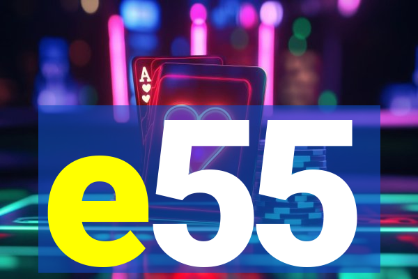 e55