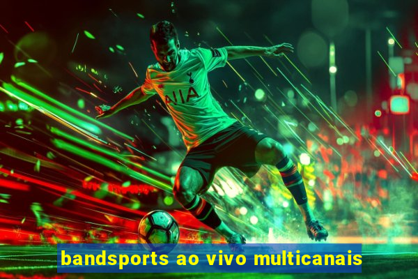 bandsports ao vivo multicanais