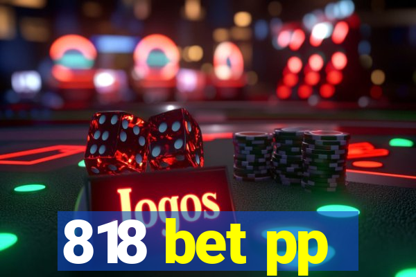 818 bet pp