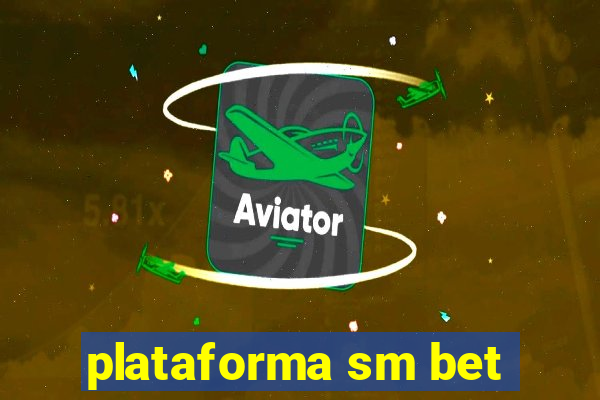 plataforma sm bet