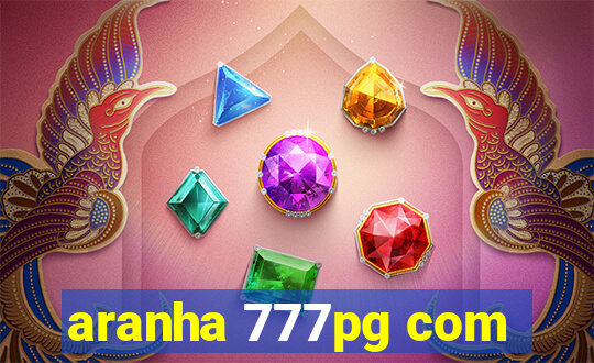 aranha 777pg com