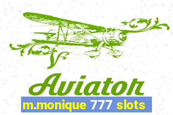 m.monique 777 slots