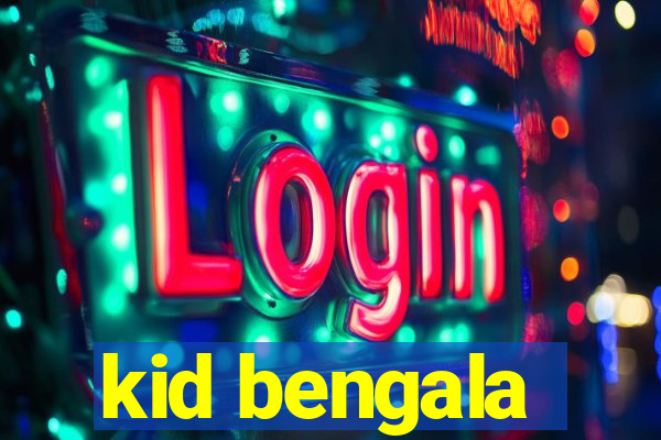 kid bengala