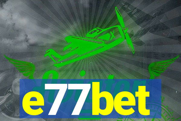 e77bet