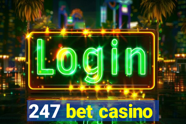 247 bet casino