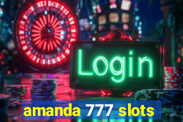 amanda 777 slots