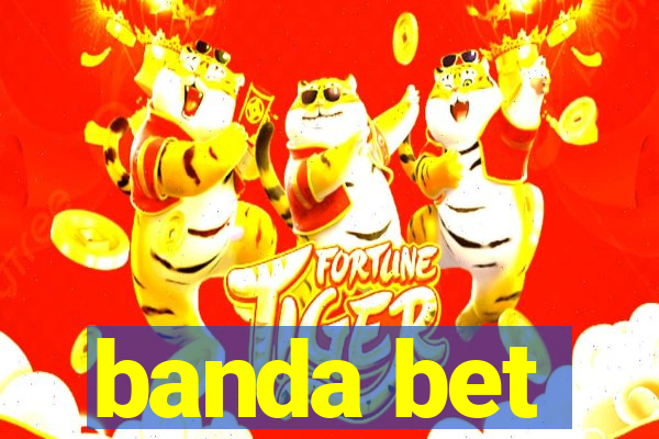 banda bet