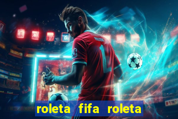 roleta fifa roleta times fifa