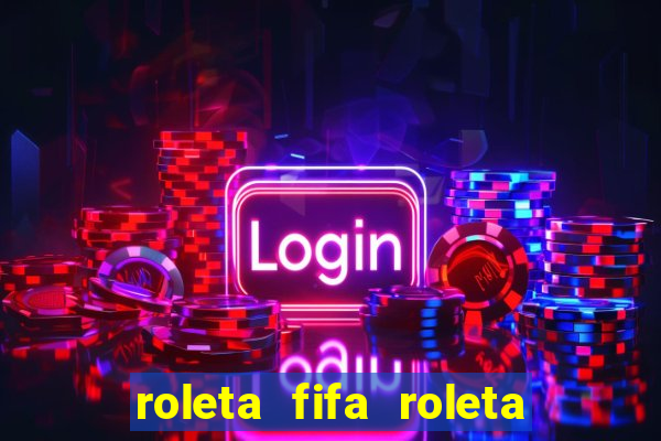 roleta fifa roleta times fifa