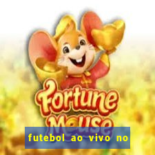 futebol ao vivo no celular futemax