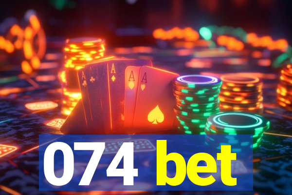 074 bet