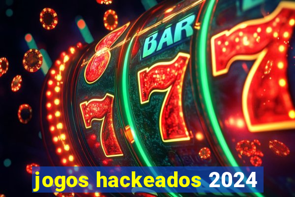 jogos hackeados 2024