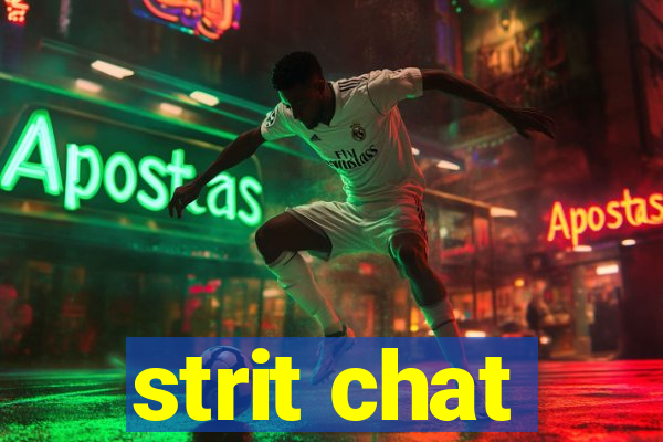 strit chat