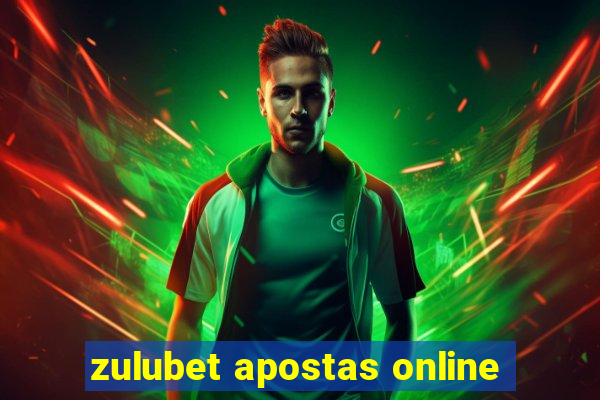 zulubet apostas online