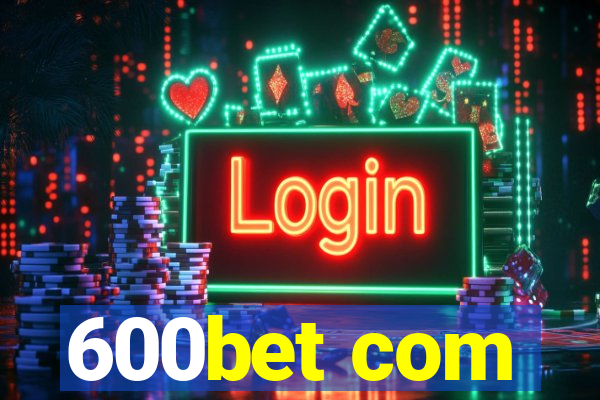 600bet com