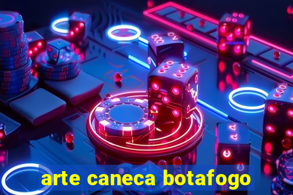 arte caneca botafogo