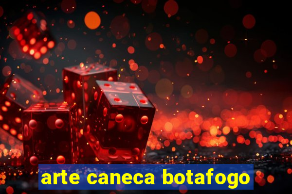 arte caneca botafogo