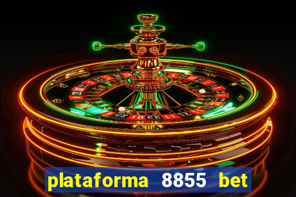 plataforma 8855 bet é confiável