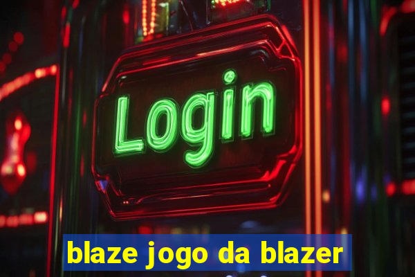 blaze jogo da blazer