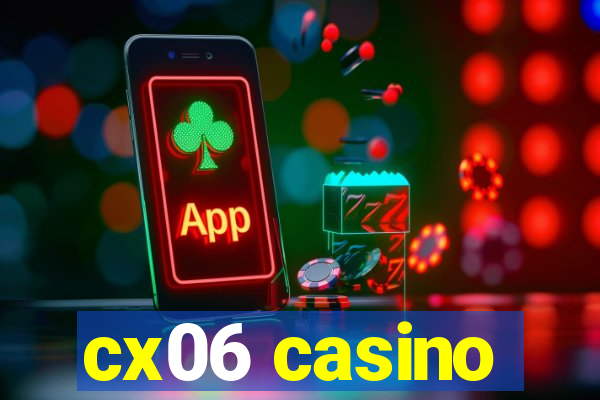 cx06 casino