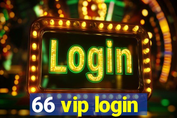 66 vip login