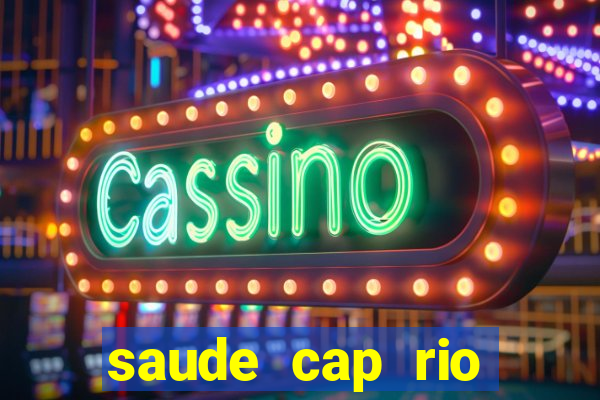 saude cap rio preto resultado