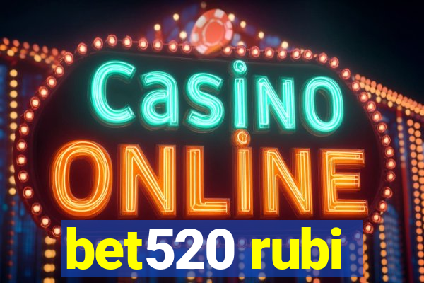 bet520 rubi