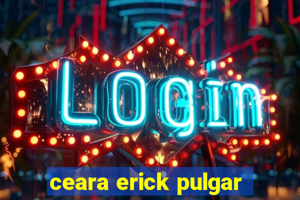 ceara erick pulgar