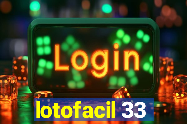 lotofacil 33