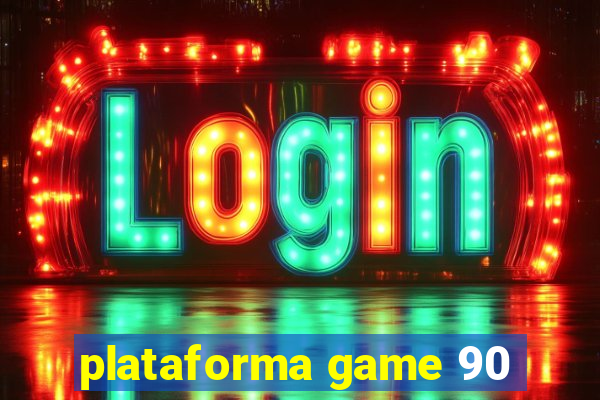 plataforma game 90