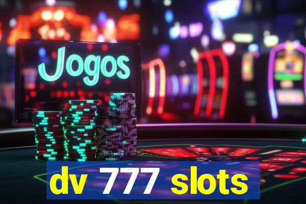 dv 777 slots