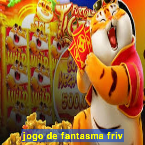 jogo de fantasma friv