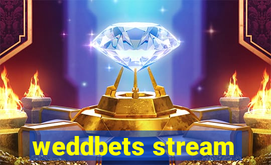 weddbets stream