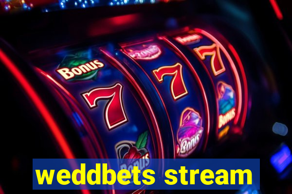 weddbets stream