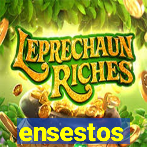 ensestos