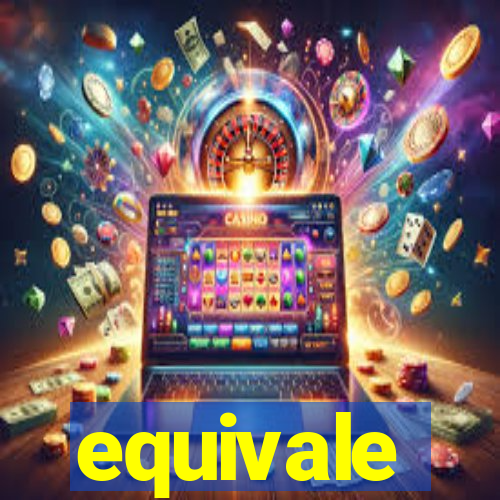 equivale