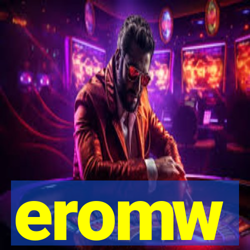 eromw