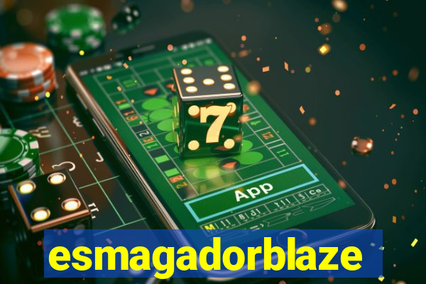 esmagadorblaze