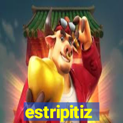 estripitiz