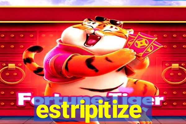 estripitize