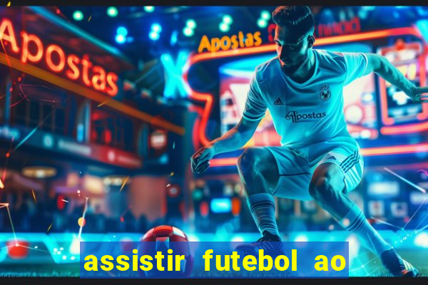 assistir futebol ao vivo sem virus