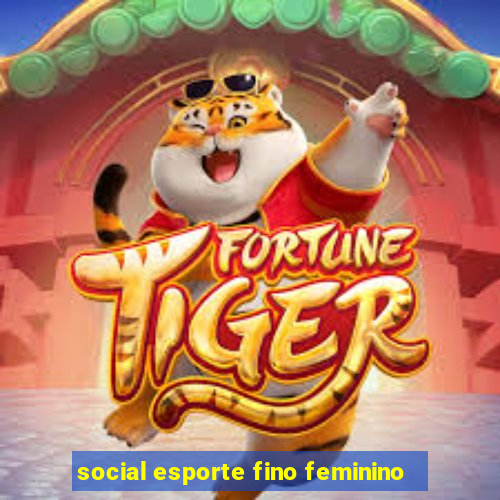 social esporte fino feminino